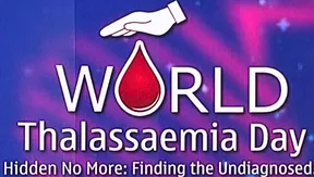 World Thalassaemia Day: Finding the undiagnosed – Supporting the unseen