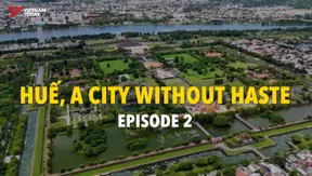 Huế, a city without haste - Episode 2 | Vibes of Vietnam