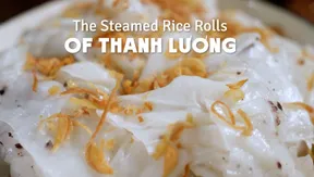 The Steamed Rice Rolls Of Thanh Lương | Vibes of Vietnam