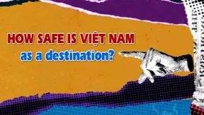 How safe is Việt Nam as a destination? | Vietnam Explained