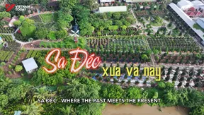 Sa Đéc where the past meets the present | Vibes of Vietnam