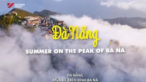 Đà Nẵng - Summer on the peak of Bà Nà | Hello Vietnam