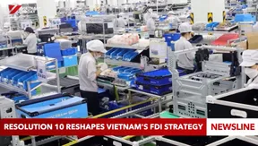 Resolution 10 reshapes Việt Nam's FDI strategy