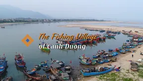 The fishing village of Cảnh Dương | The Rhythms of Vietnam