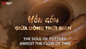 The Soul Of Pottery Amidst The Flow Of Time | Vibes of Vietnam