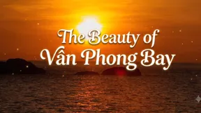 The Beauty of Vân Phong Bay | The Rhythms of Vietnam