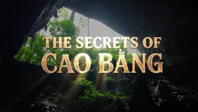 The Secrets of Cao Bang | Discovery