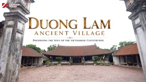 Duong Lam Ancient Village - Preserving the soul of the Vietnamese countryside | I-Report
