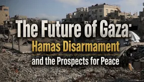 The Future of Gaza: Hamas Disarmament and the Prospects for Peace | Global Insight