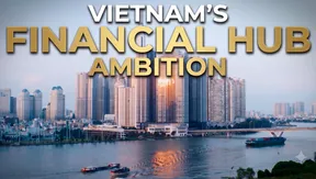 Vietnam’s financial hub ambition | Vietnam 360