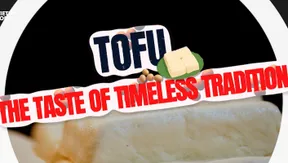 Tofu - The Taste of Timeless Tradition | Flavours & Beyond
