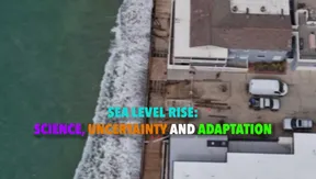 Sea level rise: Science, uncertainty, and adaptation | Global Insight