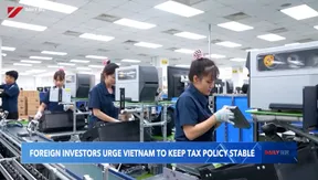 Foreign investors urge Vietnam to keep tax policy stable