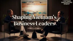 Shaping Vietnam's Business Leaders | Vietnam Innovators