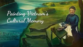 Painting Vietnam’s cultural memory | Vietnam Imprints