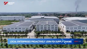 Local enterprises proactively join FDI supply chains