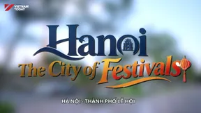 Hanoi - The City of Festivals | Check-in Guide