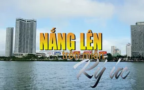 Phim tài liệu: Nắng lên trên miền ký ức