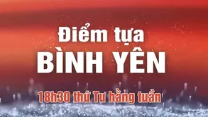 Chuyên mục ký sự truyền hình mới "Điểm tựa bình yên"