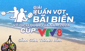 Giải Quần vợt Bãi biển Vô địch Quốc gia năm 2024 cúp VTV8