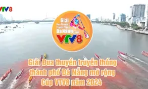 Đón xem Giải Đua thuyền truyền thống TP Đà Nẵng mở rộng - Cúp VTV8 năm 2024