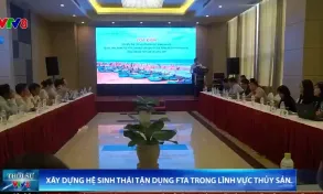 Xây dựng hệ sinh thái tận dụng FTA trong lĩnh vực thủy sản