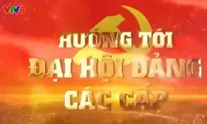 Hướng tới Đại hội Đảng các cấp (24/11/2024)