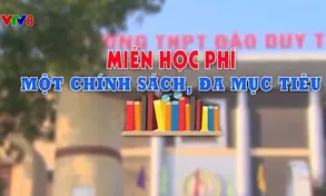 Miễn học phí - Một chính sách, đa mục tiêu