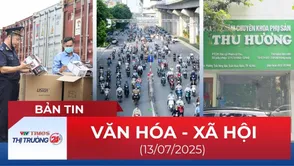 Bản tin Văn hóa - Xã hội 13/7