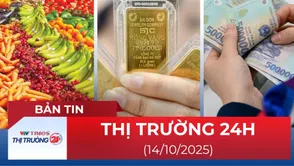 Bản tin Thị trường 24h ngày 14/10