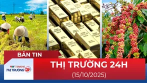 Bản tin Thị trường 24h ngày 15/10