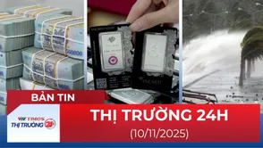 Bản tin Thị trường 24h ngày 10/11