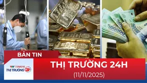 Bản tin Thị trường 24h ngày 11/11