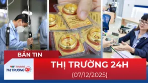 Bản tin Thị trường 24h ngày 7/12
