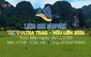 Đón xem Giải chạy địa hình Quốc tế “Lang Son Geopark VTV8 Ultra Trail – Hữu Liên 2025”