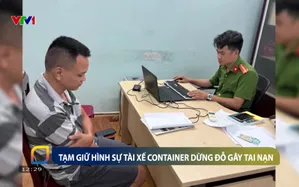 Tạm giữ hình sự tài xế container dừng đỗ gây tai nạn