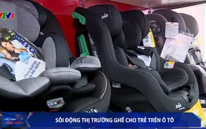 Sôi động thị trường ghế cho trẻ trên ô tô