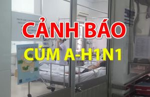 Cảnh báo: cúm A/H1N1