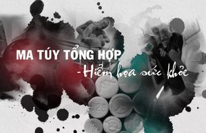 Ma túy tổng hợp - Hiểm họa sức khỏe