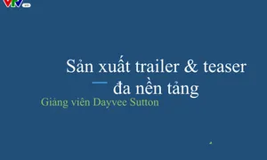 Khai giảng khoá học "Sản xuất trailer và teaser đa nền tảng" cho các PV, BTV, KTV, ĐD, Quay phim của VTV8