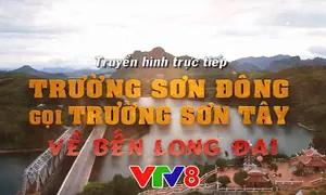 Trường Sơn Đông gọi Trường Sơn Tây: "Về bến Long Đại" (20h15, VTV8)