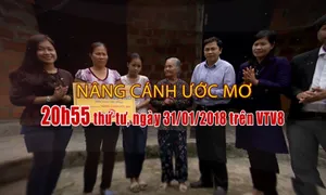 Nâng cánh ước mơ số 5/2018 (20h55 thứ Tư, 31/1 trên VTV8)