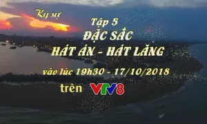 Ký sự:" Đặc sắc hát Án, hát Lăng" (19h30 thứ Tư, 17/10) trên VTV8