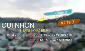 Chuyến xe buýt kỳ thú: "Qui Nhơn thành phố biển"