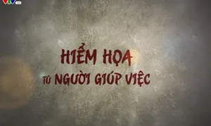 Thoát khỏi cạm bẫy: "Hiểm họa từ người giúp việc" (20h55 thứ Bảy, 10/3 trên VTV8)