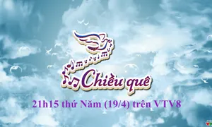 Thư về miền Trung: "Chiều quê" (21h15 thứ Năm, 19/4, VTV8)