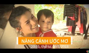 Nâng cánh ước mơ số 19/2018 (20h55 thứ Tư, 09/5 trên VTV8)