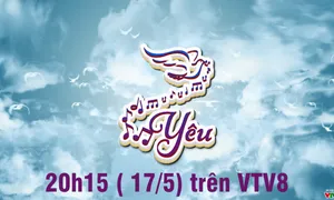 Thư về miền Trung: "Yêu" (21h15 thứ Năm, 17/5, VTV8)