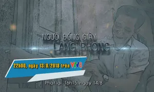 Phim tài liệu "Người đóng giày làng phong" (Phát sóng 22h thứ Hai, 13/8) trên VTV8