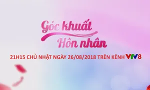 Góc khuất hôn nhân (số 04) phát sóng 21h15 Chủ nhật (26/8)